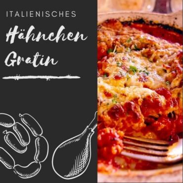 Italienisches Hänchengratin